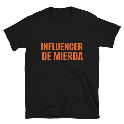 Camiseta de manga corta unisex INFLUENCER DE MIERDA