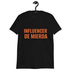Camiseta de manga corta unisex INFLUENCER DE MIERDA