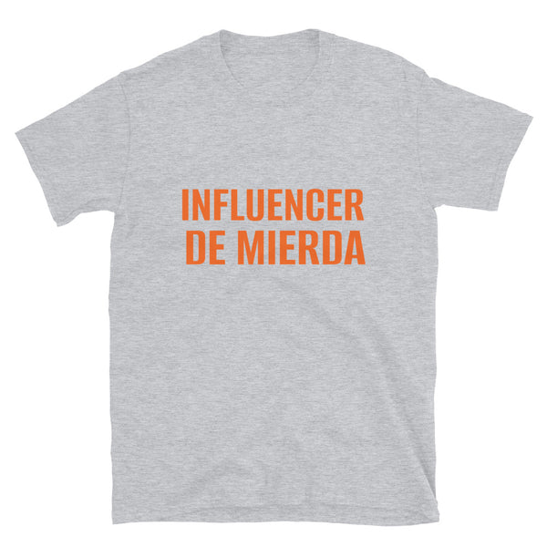 Camiseta de manga corta unisex INFLUENCER DE MIERDA