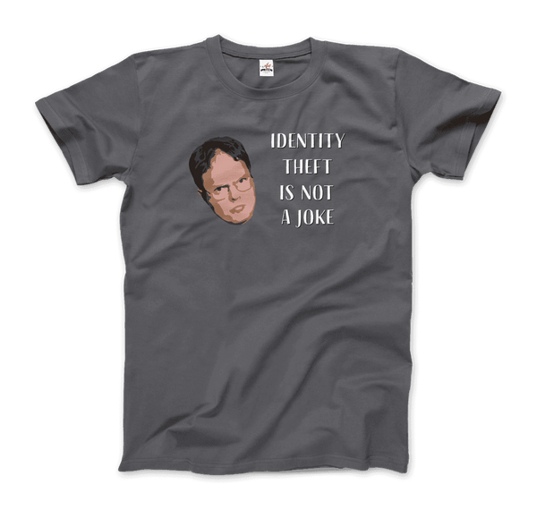 Identity Theft is Not a Joke - Schrute's Quote T-Shirt
