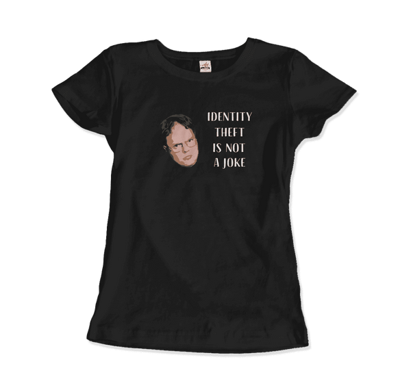 Identity Theft is Not a Joke - Schrute's Quote T-Shirt