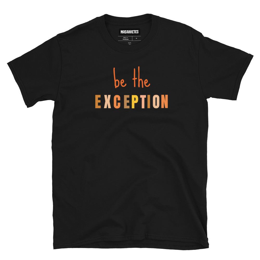 Camiseta de manga corta unisex Be the exception - funny happy kids