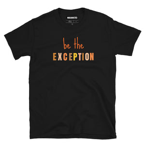 Camiseta de manga corta unisex Be the exception - funny happy kids