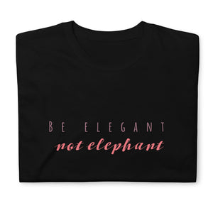 Camiseta de manga corta unisex Be elegant