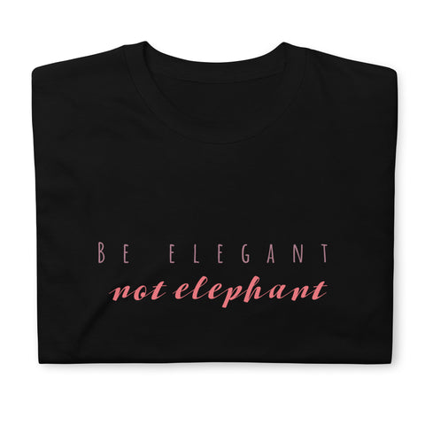 Camiseta de manga corta unisex Be elegant