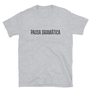 Camiseta PAUSA DRAMÁTICA de manga corta unisex - funny happy kids