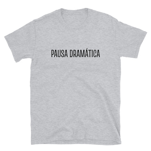 Camiseta PAUSA DRAMÁTICA de manga corta unisex - funny happy kids