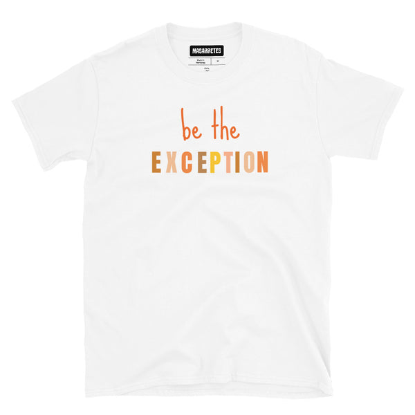 Camiseta de manga corta unisex Be the exception - funny happy kids